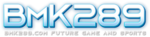 BMK289 เดิมพันที่ใช่ ในเกมที่ชอบ มั่นคงทุกการลงทุน